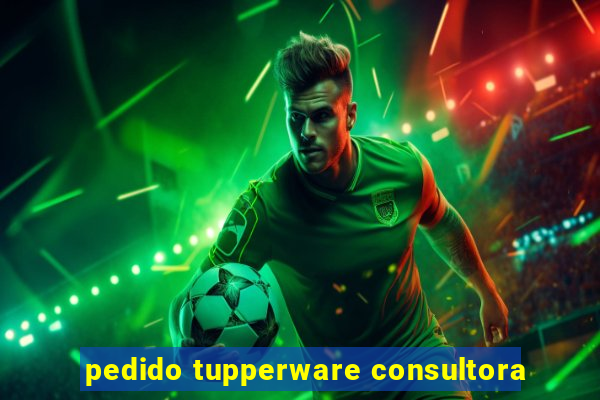 pedido tupperware consultora